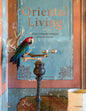 Oriental Living by Guillaume Laubier: Hardcover; 256 pages / English