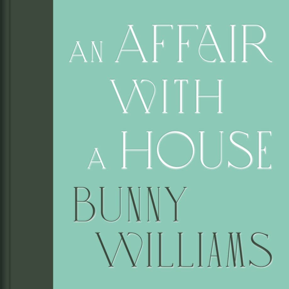 Bunny Williams: An Affair With a House (Collector's Edition)