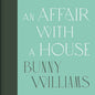 Bunny Williams: An Affair With a House (Collector's Edition)