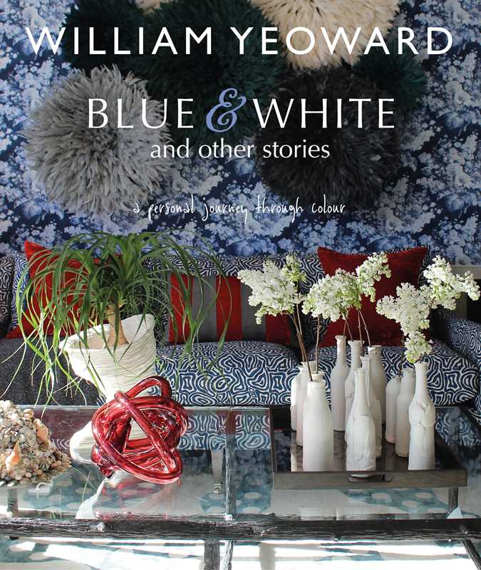 William Yeoward: Blue and White and Other Stories by William Yeoward: Hardcover; 192 pages / English