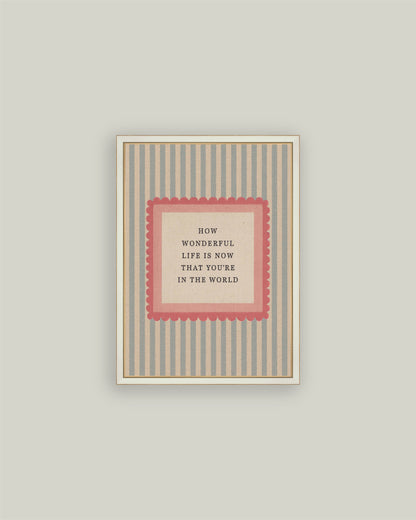 How Wonderful Life is: 4X6