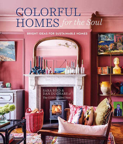 Colorful Homes for the Soul by Sara Bird: Hardcover; 208 pages / English