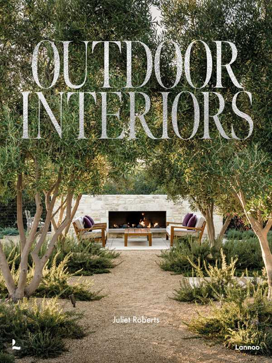 Outdoor Interiors by Juliet Roberts: Hardcover; 256 pages / English