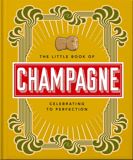 The Little Book Of CHAMPAGNE