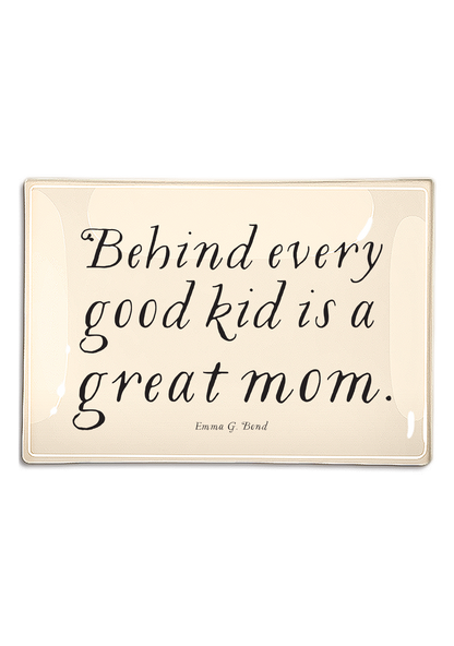 Behind Every Good Kid Is A Good Mom Decoupage Glass Tray: (2) 3.5"X 5.5"