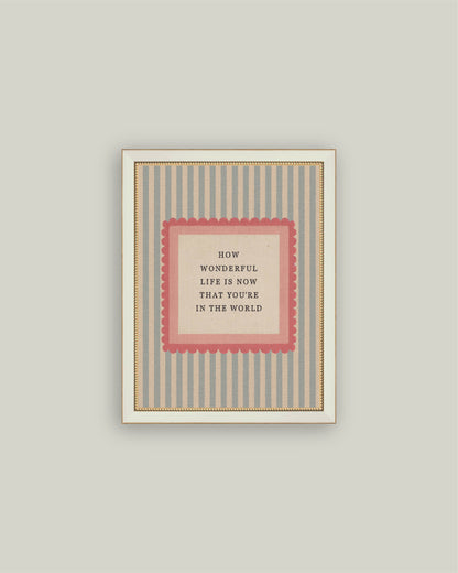 How Wonderful Life is: 4X6