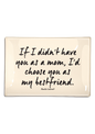 If I Didn't Have You As A Mom Decoupage Glass Tray: 4"X 6"